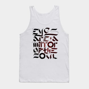 Eyes are a mirror of the soul Tank Top